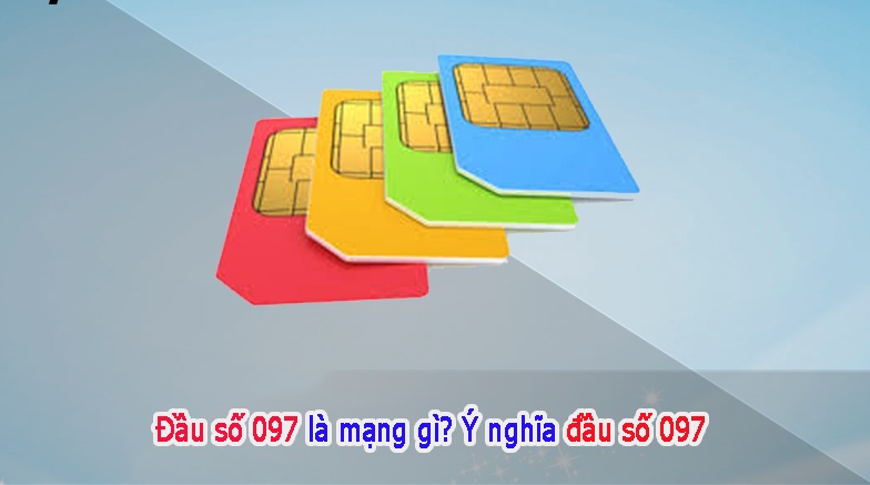 Đầu Số 097 Là Mang Gì? Thông Tin HOT Nhất Về Đầu Số 097
